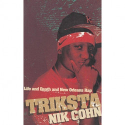 Triksta: Life and Death and New Orleans Rap