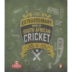 The Extraordinary Book Of South African Cricket