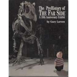 The Prehistory Of The Far Side: 10th Anniversary Exhibit