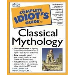 The Complete Idiot's Guide To Classical Mythology
