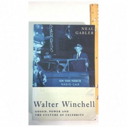 Walter Winchell Gossip Power & the Culture of Celebrity
