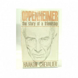 Oppenheimer the Story of a Friendship