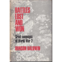 Battles Lost and Won: Great Campaigns of World War II