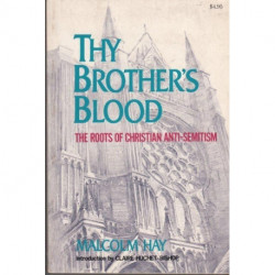 Thy Brothers Blood: The Roots of Christian Anti-Semitism