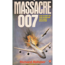 Massacre 007 - The Story Of The Korean Airlines Disaster