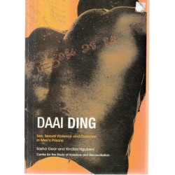 Daai Ding: Sex, Sexual Violence and Coercion in Men's Prisons