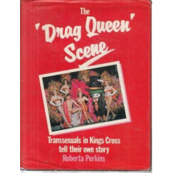 The Drag Queen Scene: Transsexuals in Kings Cross