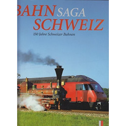 Bahnsaga Schweiz - 150 Jahre Schweizer Bahnen (German)