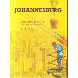 Johannesburg - Some Sketches of the Golden Metropolis  (Hardcover)