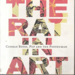 The Rat in Art: Conrad Botes, Pop, and the Posthuman (Signed)