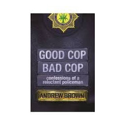 Good Cop, Bad Cop - Confessions of a reluctant policeman (Signed by Brown and David Klatzow))