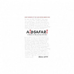 Aidsafari: A Memoir of My Journey with AIDS