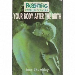 Practical Parenting Problem Solvers: Your Body After the Birth