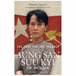 The Lady and the Peacock: The Life of Aung San Suu Kyi of Burma
