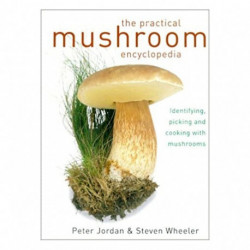 The Practical Mushroom Encyclopedia