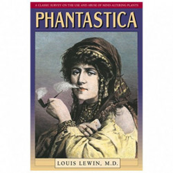 Phantastica: A Classic Survey on the Use and Abuse of Mind-Altering Plants