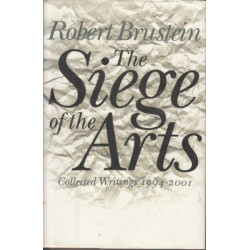 The Siege Of The Arts: Collected Writings 1994-2001 (Signed)