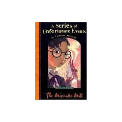 A Series of Unfortunate Events. Book the Fourth - The Miserable Mill (Hardcover)